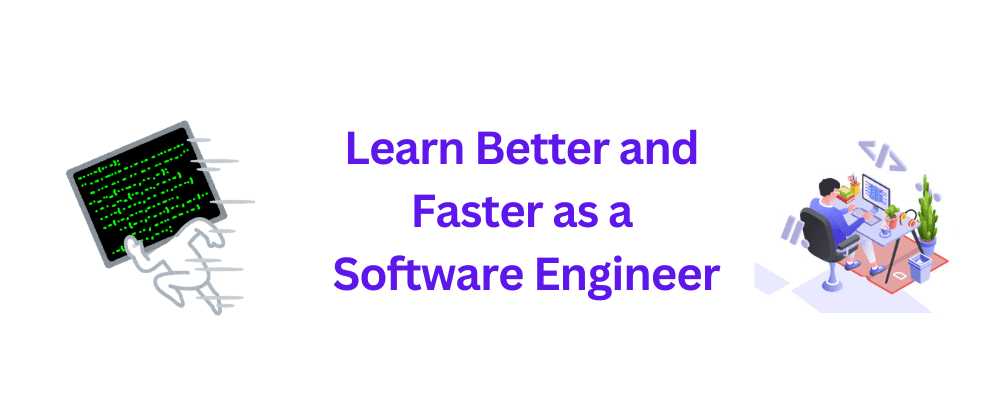 5 Strategies to Learn Better and Faster as a Software Engineer